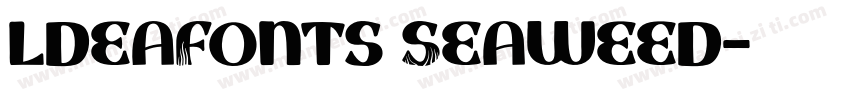 ldeaFonts Seaweed字体转换